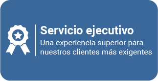 Servicio Ejecutivo - Una experiencia superior para nuestros clientes más exigentes